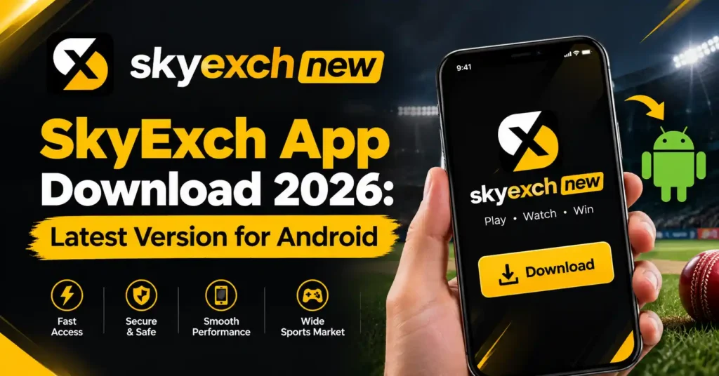 SkyExch App Download 2026: Latest Version for Android